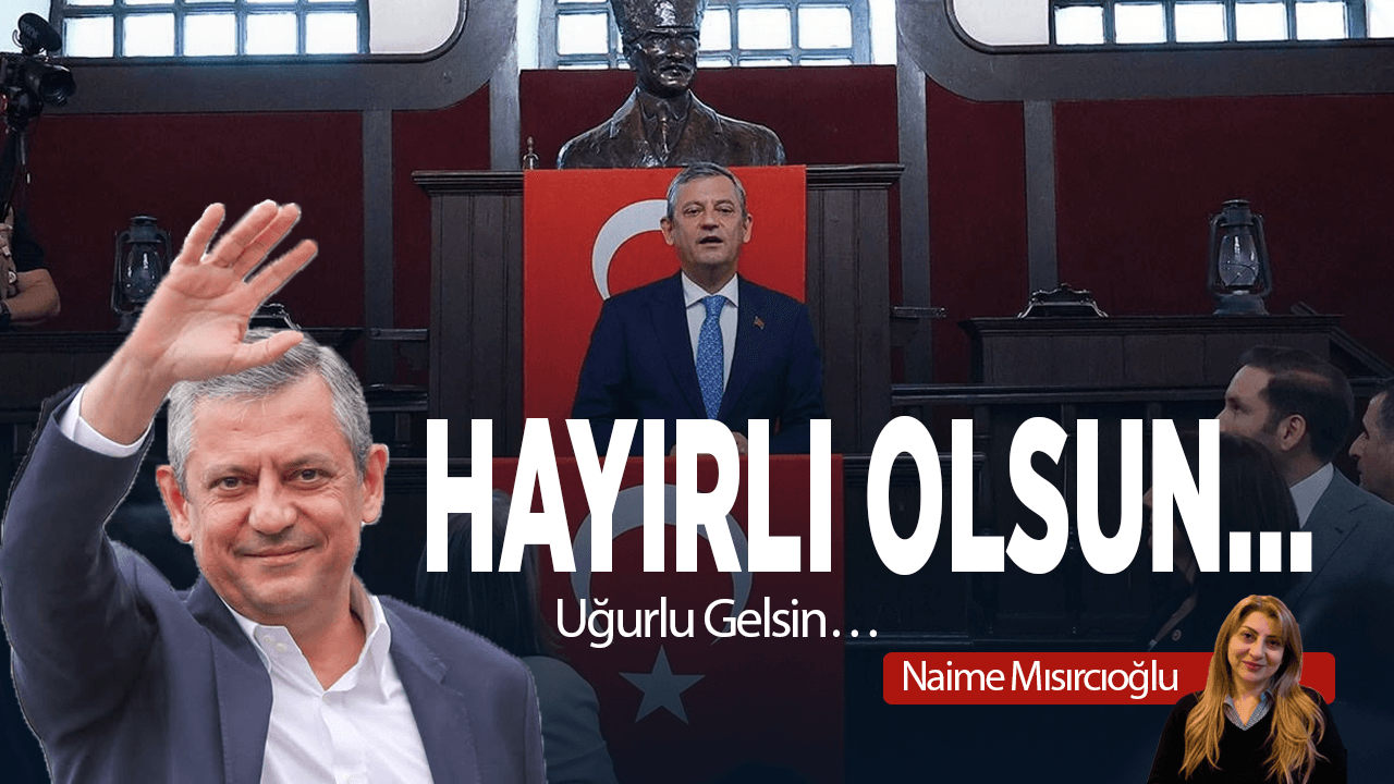 HAYIRLI OLSUN…  Uğurlu Gelsin…