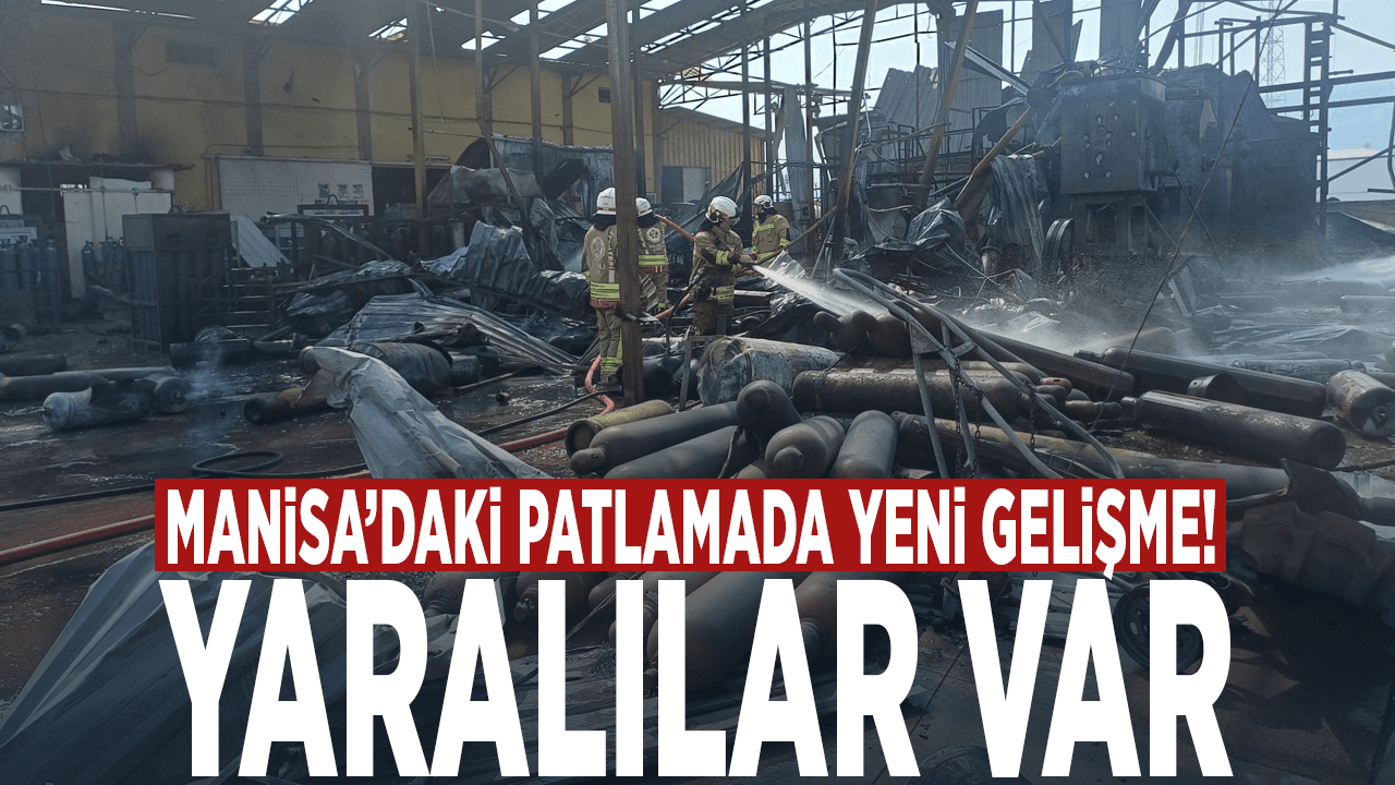 Manisa’daki patlamada yeni gelişme... Yaralılar var